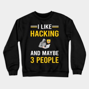 3 People Hacking Hack Hacker Crewneck Sweatshirt